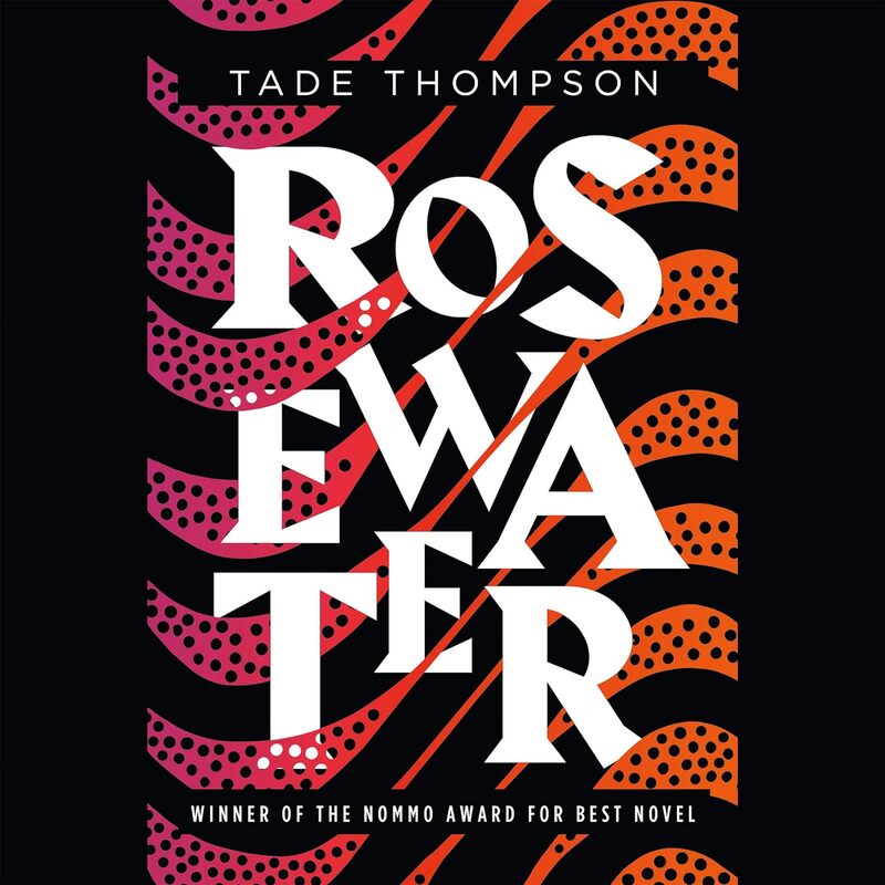 Cover for Tade Thompson's Rosewater. The background is black with bold waves of polka-dotted pink and orange tentacles